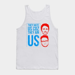 They hate us coz they ain us 2 Tank Top